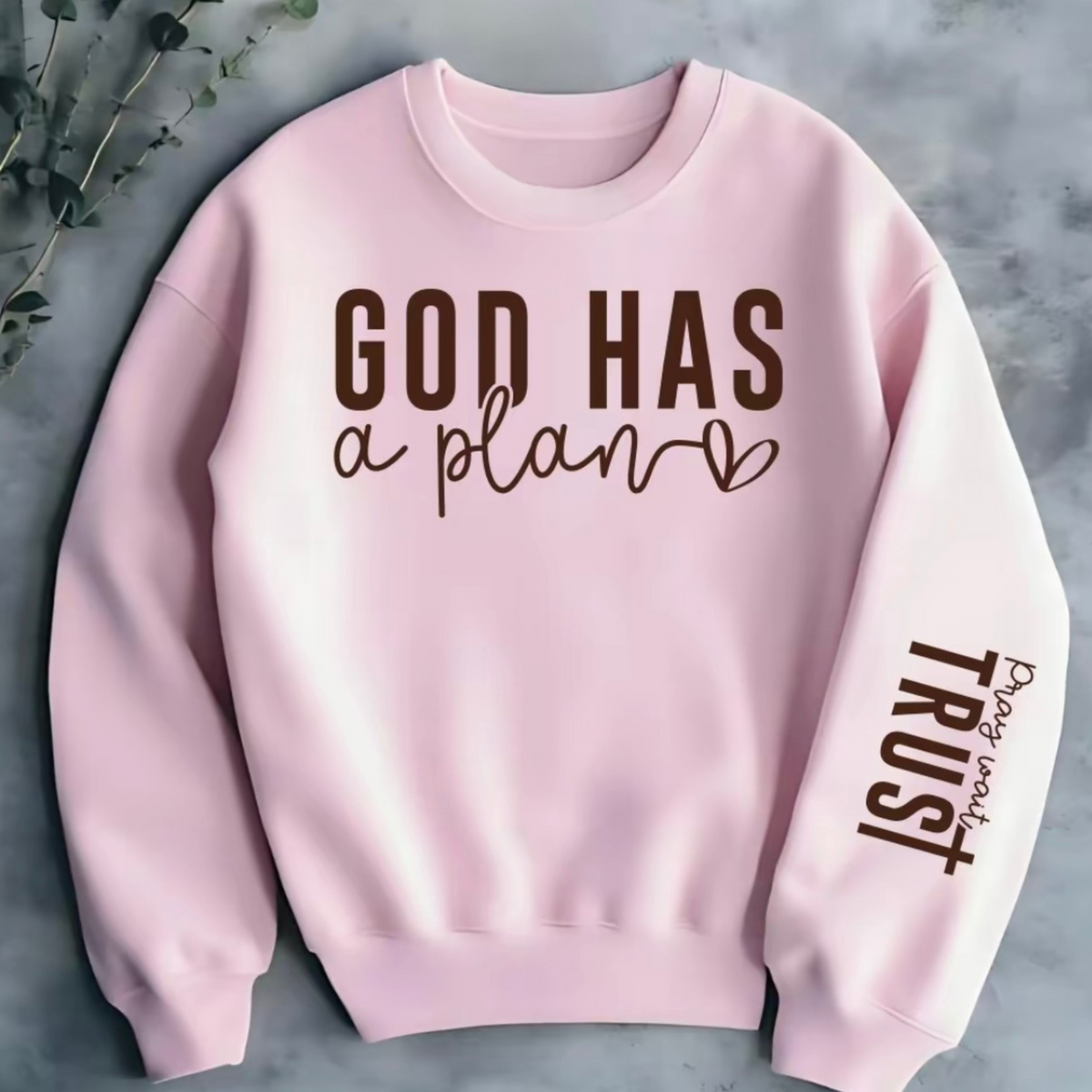 Faith Based Apparel with message “God Has A Plan, Pray, Wait & Trust”.