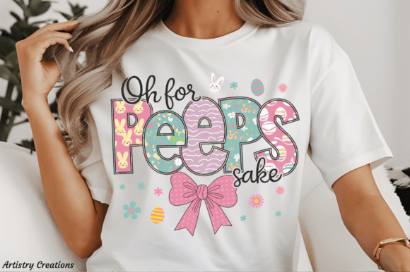 Oh For Peeps Sake Easter T-Shirt