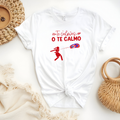 Puerto Rican Chancla Themed Woman’s T-Shirt featuring, a Spanish message “Te Calmas O Te Calmo” with a graphic picture of a mom throwing a flip flop/chancla in Spanish.