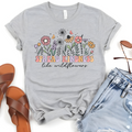 Spread Kindness like Wildflowers T-Shirt’s