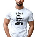 The Lake Is Calling and I Must Go Men’s Fishing Inspired T-Shirt